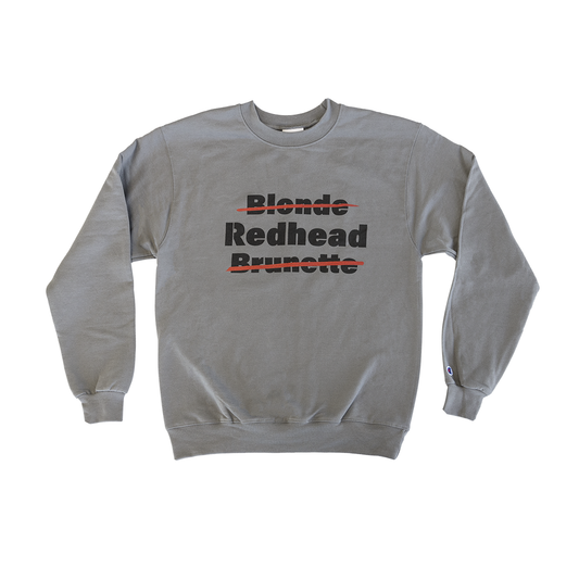 Blonde Brunette Redhead Crewneck